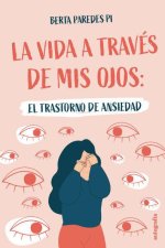 La Vida A Traves De Mis Ojos