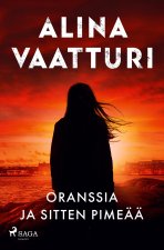 Oranssia ja sitten pimeää