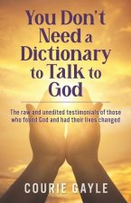 You Don't Need a Dictionary to Talk to God