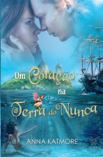 Um Coraç?o Na Terra Do Nunca