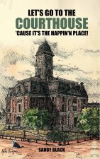 Let's Go to the Courthouse 'Cause It's the Happin'n Place!