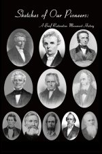 Sketches of Our Pioneers - A Brief Restoration Movement History