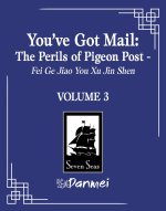You've Got Mail: The Perils of Pigeon Post - Fei GE Jiao You Xu Jin Shen (Novel) Vol. 3