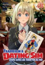 Trapped in a Dating Sim: Otome Games Are Tough for Us, Too! (Light Novel) Vol. 3