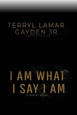 I Am What I Say I Am