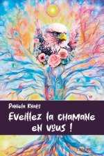 Eveillez la chamane en vous !