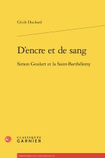 D'encre et de sang - simon goulart et la saint-barthélemy