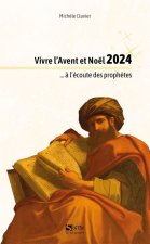 Vivre l'Avent et Noël 2024 à l'écoute des prophètes. Noêl 2024 adultes