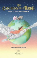Les Gardiens de la Terre - Oona et les êtres merveilleux