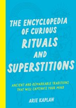 ENCY OF CURIOUS CUSTOMS & SUPERSTITIONS