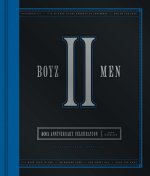 BOYZ II MEN 40TH ANNIV CELEBRATION