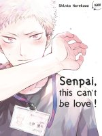 Senpai, this can't be love ! T01