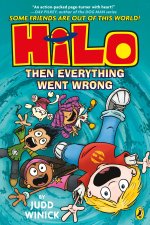 Hilo: Then Everything Went Wrong (Hilo Book 5)