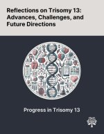 Reflections on Trisomy 13