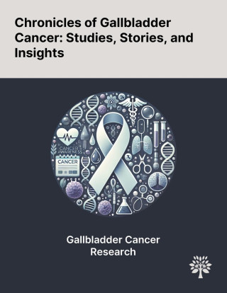 Chronicles of Gallbladder Cancer