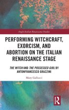 Performing Witchcraft, Exorcism, and Abortion on the Italian Renaissance State