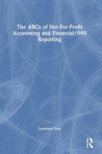 The ABCs of Not-For-Profit Accounting and Financial/990 Reporting
