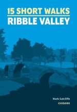 15 Short Walks in the Ribble Valley