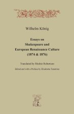 Essays on Shakespeare and European Renaissance Culture (1874 & 1876)