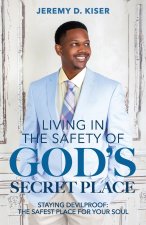Living in the Safety of God's Secret Place