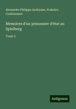 Memoires d'un prisonnier d'état au Spielberg