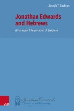 Jonathan Edwards and Hebrews: A Harmonic Interpretation of Scripture