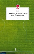 Die Frau, die mir nicht das Herz brach. Life is a Story - story.one