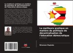 La meilleure pratique en mati?re de politique de décentralisation de l'éducation démocratique