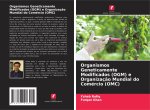Organismos Geneticamente Modificados (OGM) e Organizaç?o Mundial do Comércio (OMC)