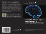 Conceptos básicos y guía práctica sobre la enfermedad de Parkinson