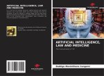ARTIFICIAL INTELLIGENCE, LAW AND MEDICINE