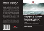 Possibilités de croissance par la diversification des agences de transport maritime en Afrique du Sud