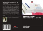 HÉMISECTION ET RÉSECTION DE LA RACINE