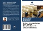 Sichere Kommunikation über serielle Schnittstellen und Telefonwählsysteme