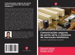 Comunicaç?es seguras de porta série e sistemas de marcaç?o telefónica