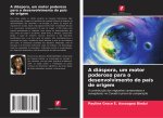 A diáspora, um motor poderoso para o desenvolvimento do país de origem