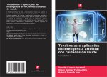 Tend?ncias e aplicaç?es da intelig?ncia artificial nos cuidados de saúde