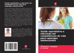 Saúde reprodutiva e educaç?o em compet?ncias de vida para raparigas adolescentes