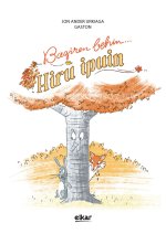BAZIREN BEHIN, HAURREKIN EGOTEKO HIRU IPUIN
