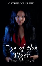 Eye of the Tiger (A Redcliffe Novel)