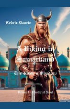 A Viking in Samarkand- The Khan's Shadow- Volume 1 Illustrated Novel