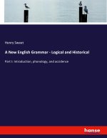 A New English Grammar - Logical and Historical