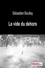 LE VIDE DU DEHORS