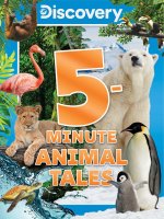 DISCOVERY 5 MINUTE ANIMAL TALES