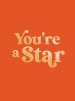 YOURE A STAR