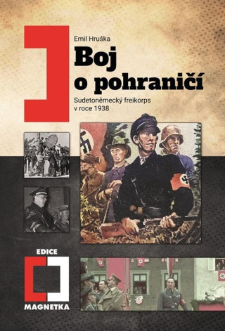 Boj o pohraniďż˝ďż˝ - Sudetonďż˝meckďż˝ freikorps v roce 1938
