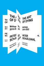 ART OF DYING : WRITINGS, 2019-2022