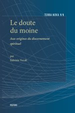 Le doute du moine: Aux origines du discernement spirituel