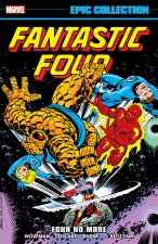 FANTASTIC FOUR EPIC COLL FOUR NO MORE