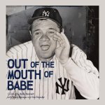 OUT OF THE MOUTH OF BABE